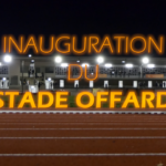 Inauguration du stade Offard